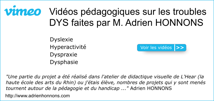 Vid�os p�dagogiques sur les troubles DYS faites par M. Adrien HONNONS