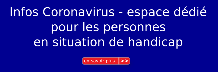 Infos Coronavirus - espace d�di� pour les personnes en situation de handicap