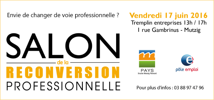 Envie de changer de voie professionnelle : salon de la reconversion professionnelle - vendredi 17 juin 2016 - MUTZIG