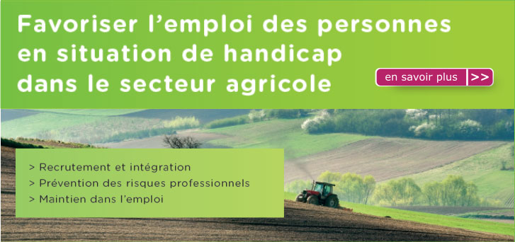 Handicap et agriculture, des solutions existent : Favoriser emploi handicap secteur agricole